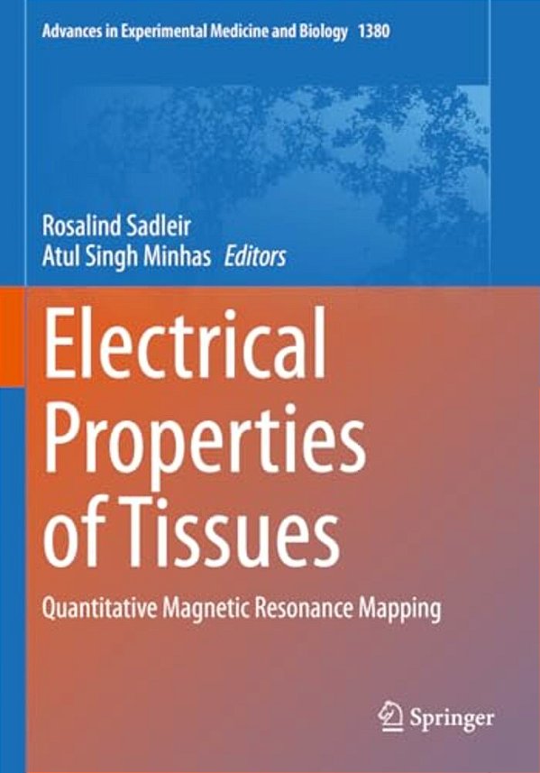 Electrical Properties Of Tissues: Quantitative Magnetic Resonance Mapping-..
