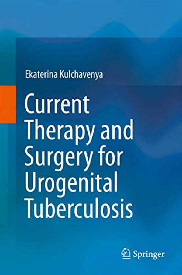 Current Therapy And Surgery For Urogenital Tuberculosis-..