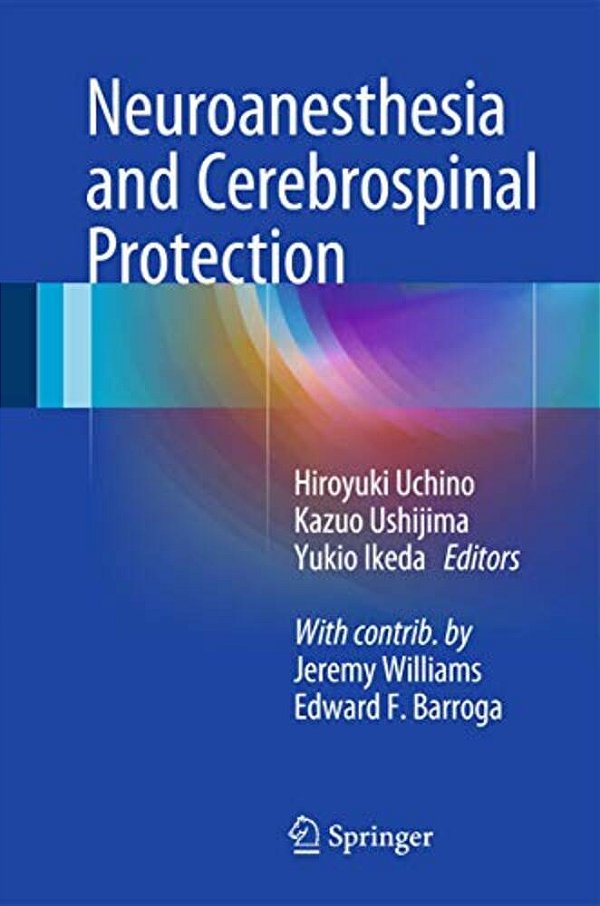 Neuroanesthesia And Cerebrospinal Protection-..