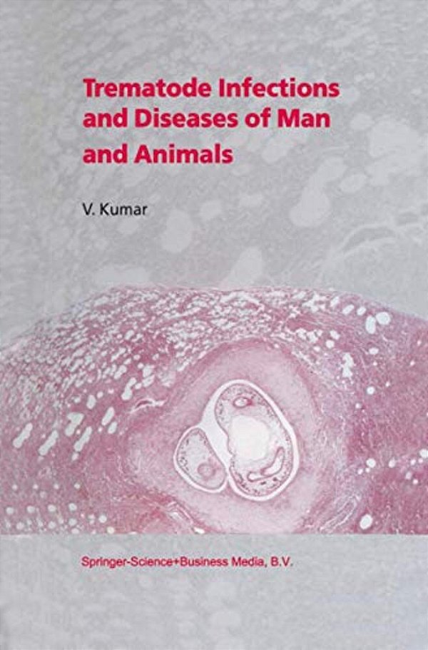Trematode Infections And Diseases Of Man And Animals-..