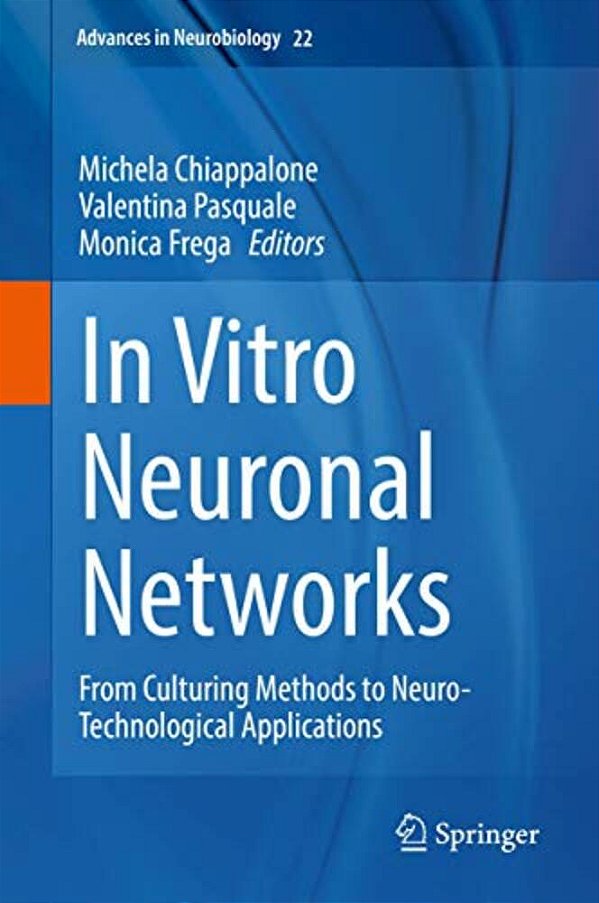 In Vitro Neuronal Networks: From Culturing Methods To Neuro-Technological Applications-..