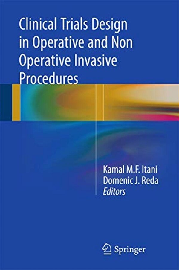 Clinical Trials Design In Operative And Non Operative Invasive Procedures-..