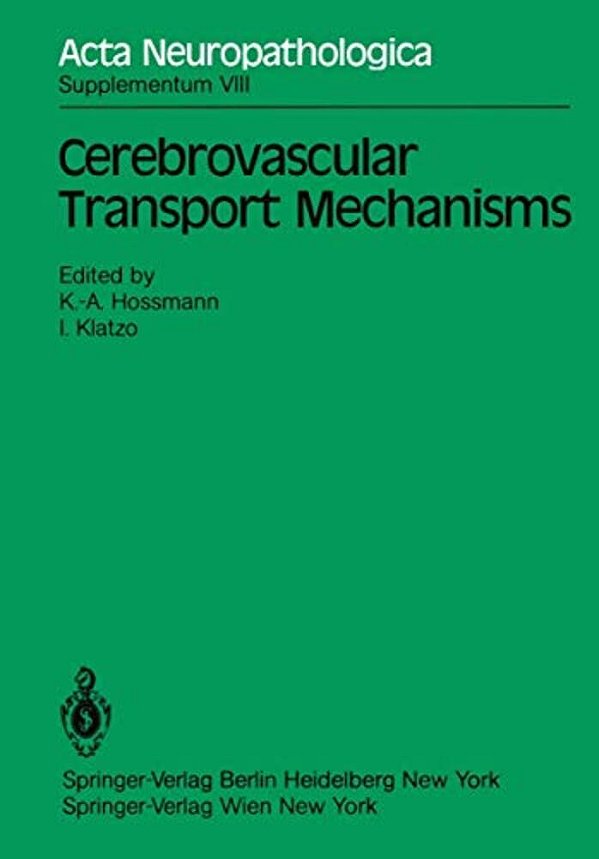 Cerebrovascular Transport Mechanisms: International Congress Of Neuropathology, Vienna, September 5-10, 1982-..