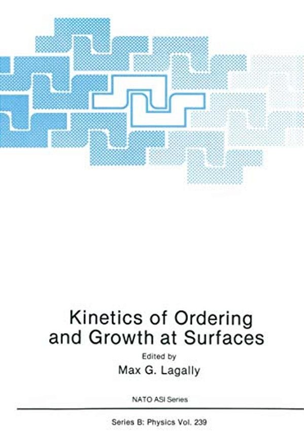 Kinetics Of Ordering And Growth At Surfaces-..
