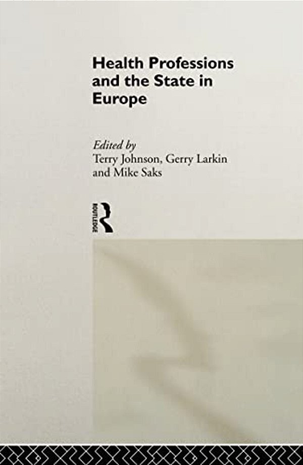 Health Professions And The State In Europe-..