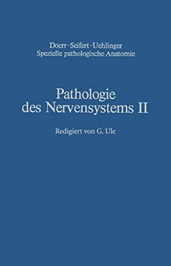 Pathologie Des Nervensystems II: Entwicklungsstörungen Chemische Und Physikalische Krankheitsursachen-..