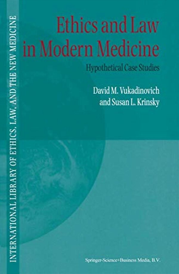 Ethics And Law In Modern Medicine: Hypothetical Case Studies-..