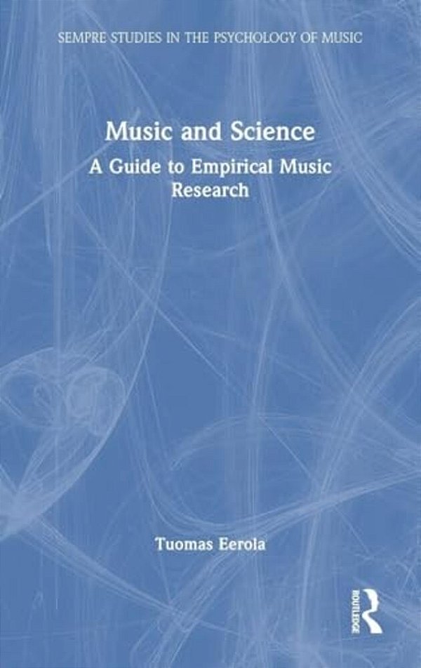 Music And Science: A Guide To Empirical Music Research-..