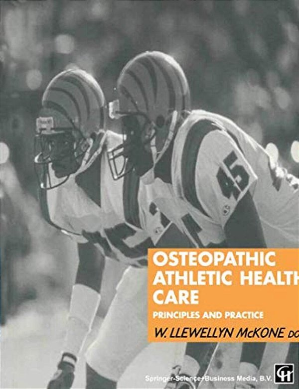 Osteopathic Athletic Health Care: Principles And Practice-..