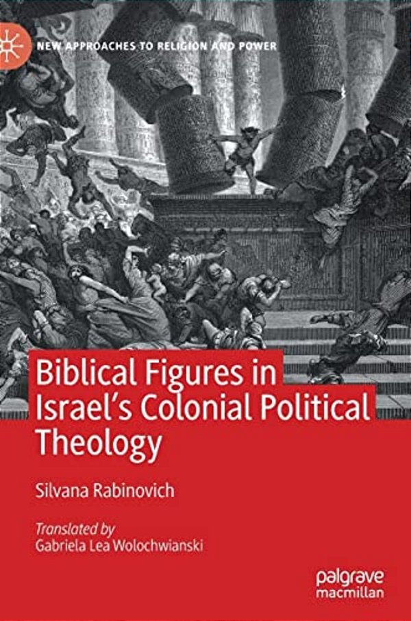 Biblical Figures In Israel's Colonial Political Theology-..