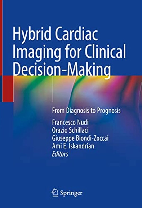 Hybrid Cardiac Imaging For Clinical Decision-Making: From Diagnosis To Prognosis-..