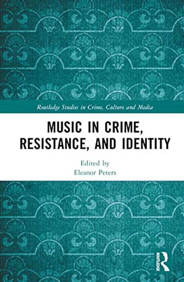 Music In Crime, Resistance, And Identity-..