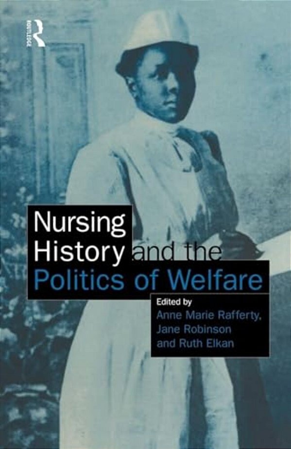 Nursing History And The Politics Of Welfare-..