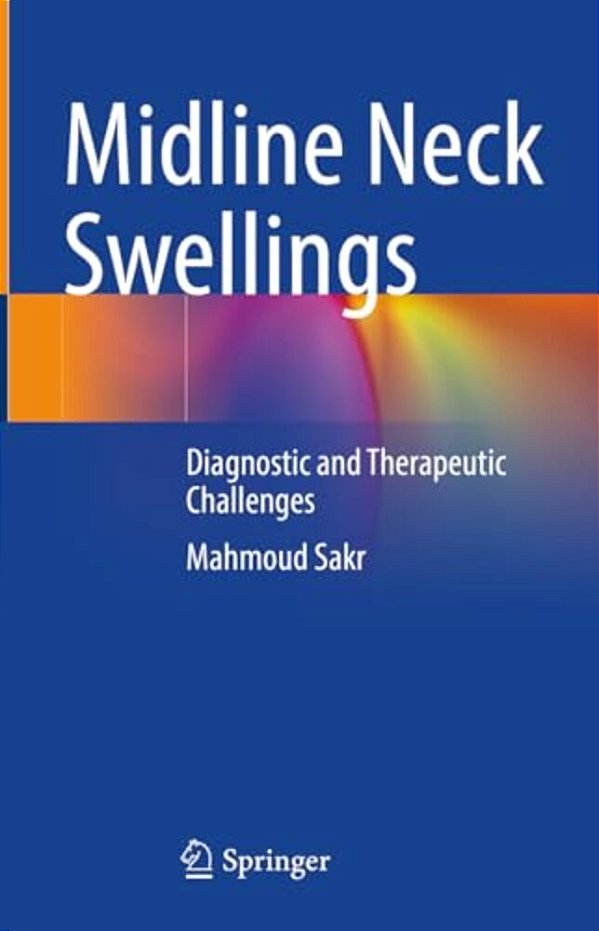 Midline Neck Swellings: Diagnostic And Therapeutic Challenges-..