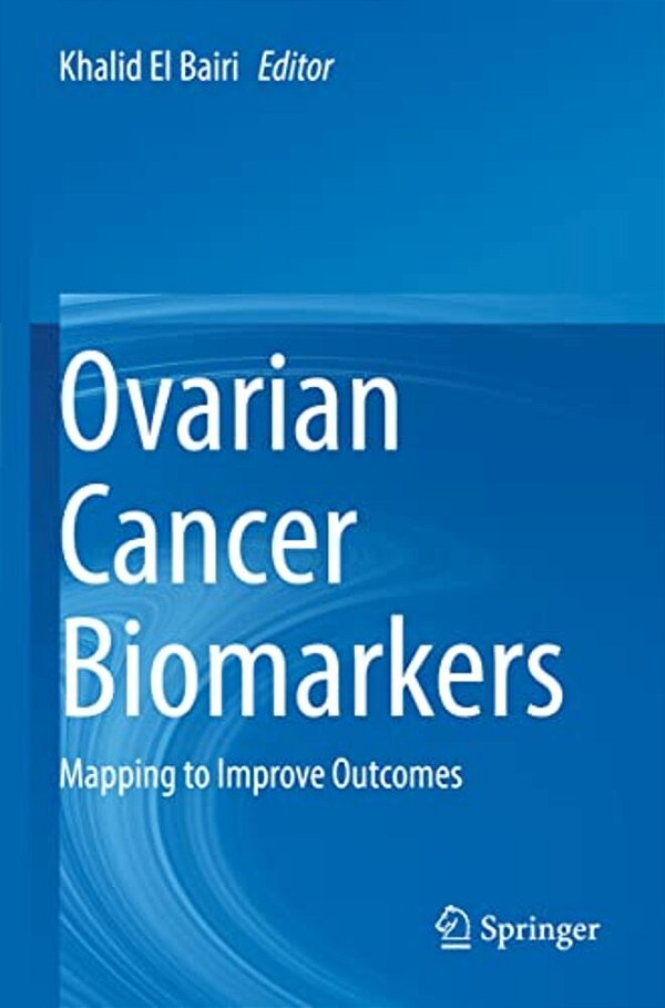 Ovarian Cancer Biomarkers: Mapping To Improve Outcomes-..
