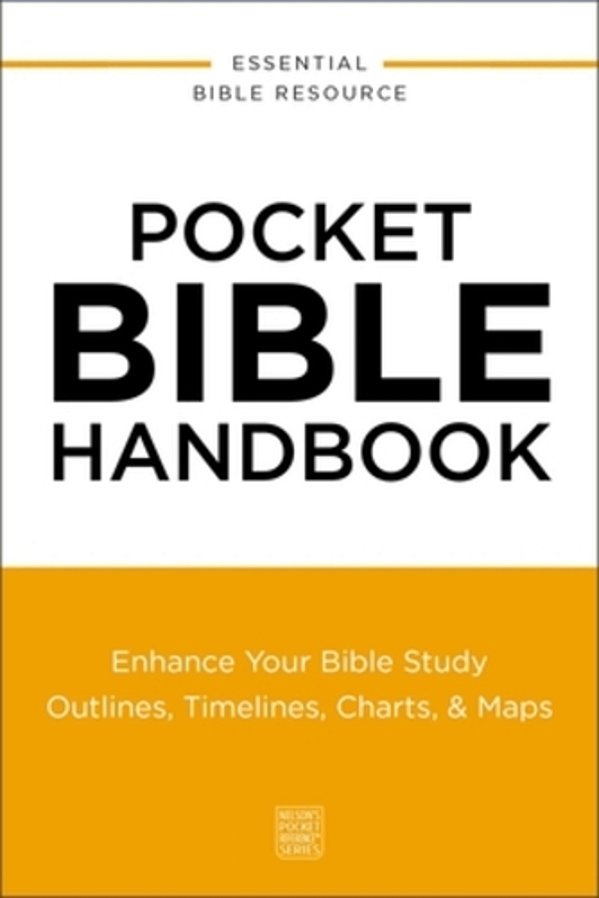 Pocket Bible Handbook: Enhance Your Bible Study---outlines, Timelines, Charts, And Maps-..