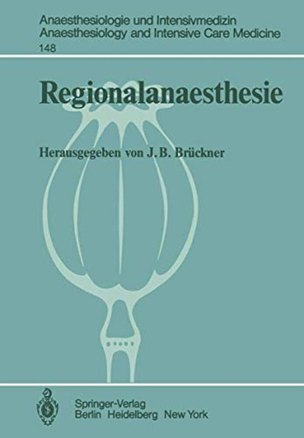 Regionalanaesthesie: Ergebnisse Des Zentraleuropäischen Anaesthesiekongresses 1981 Berlin Band 1-..