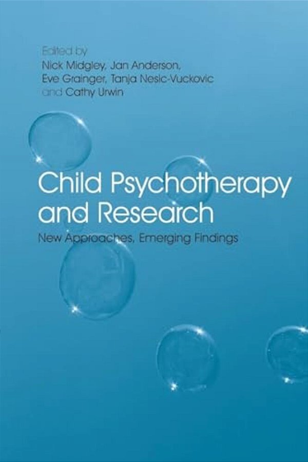 Child Psychotherapy And Research: New Approaches, Emerging Findings-..