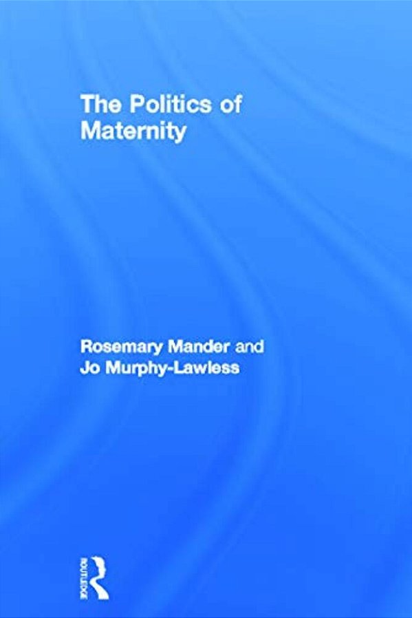 The Politics Of Maternity-..