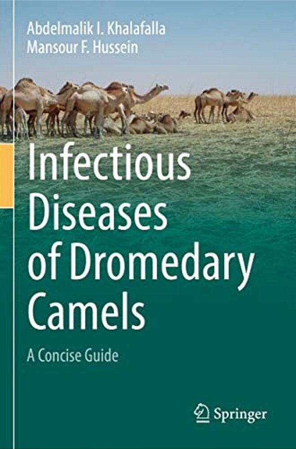 Infectious Diseases Of Dromedary Camels: A Concise Guide-..