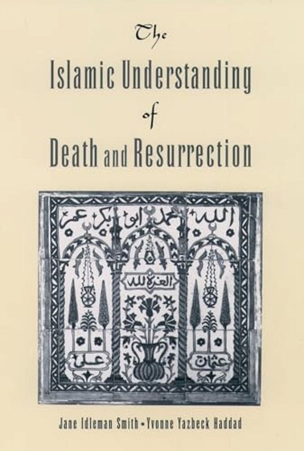 The Islamic Understanding Of Death And Resurrection-..