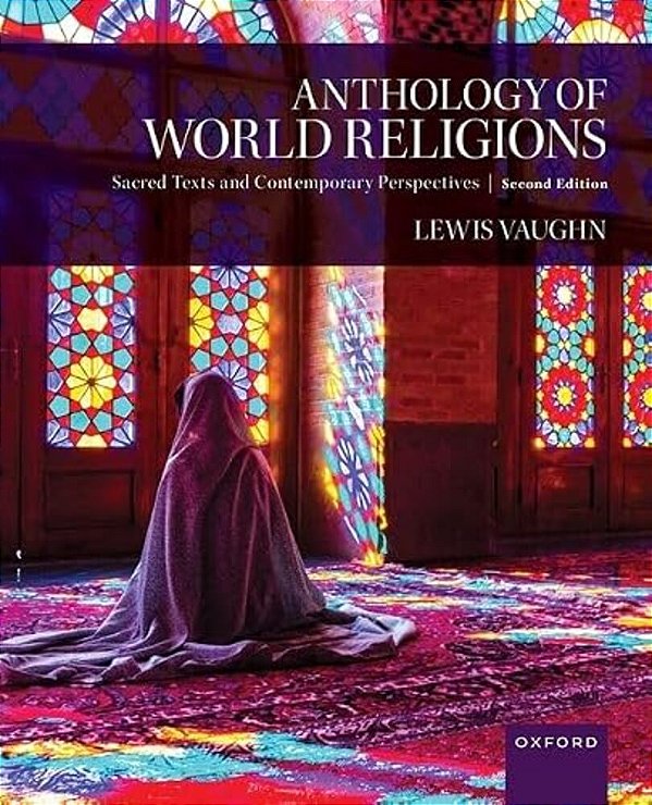 Anthology Of World Religions: Sacred Texts And Contemporary Perspectives-..