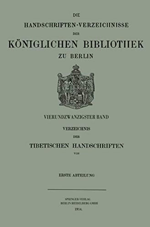 Verzeichnis Der Tibetischen Handschriften Der Königlichen Bibliothek Zu Berlin-..