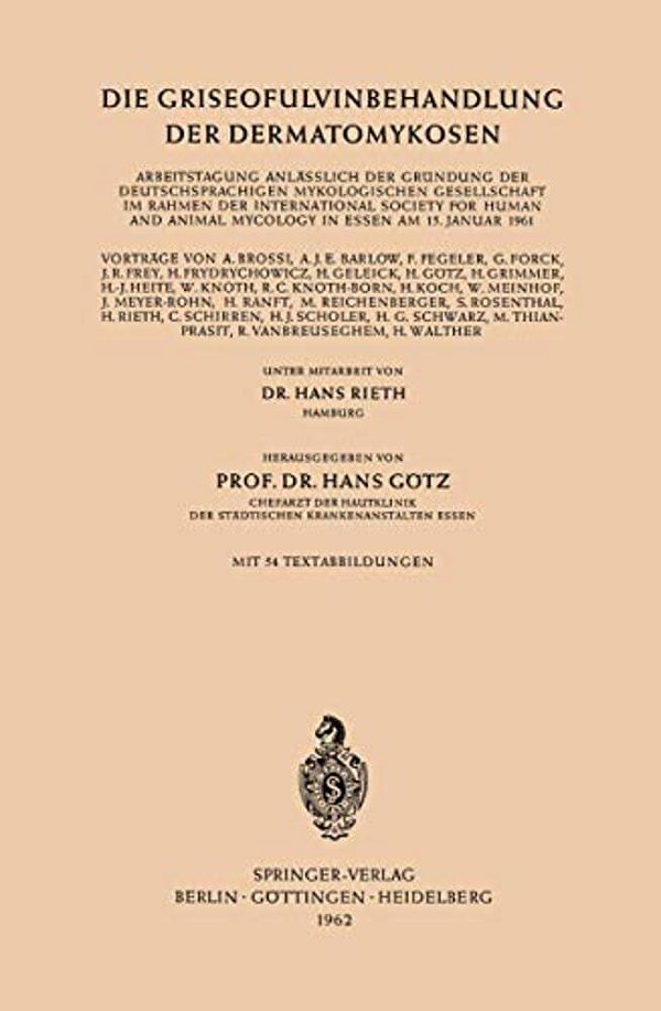 Die Griseofulvinbehandlung Der Dermatomykosen: Arbeitstagung Anlässlich Der Gründung Der Deutschsprachigen Mykologischen Gesellschaft Im Rahmen Der In-..