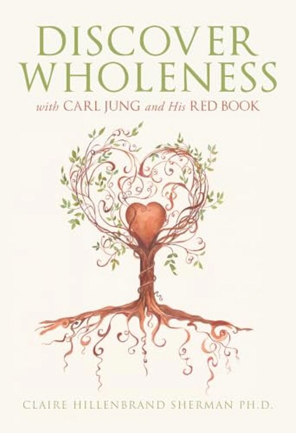 Discover Wholeness With Carl Jung And His Red Book-..