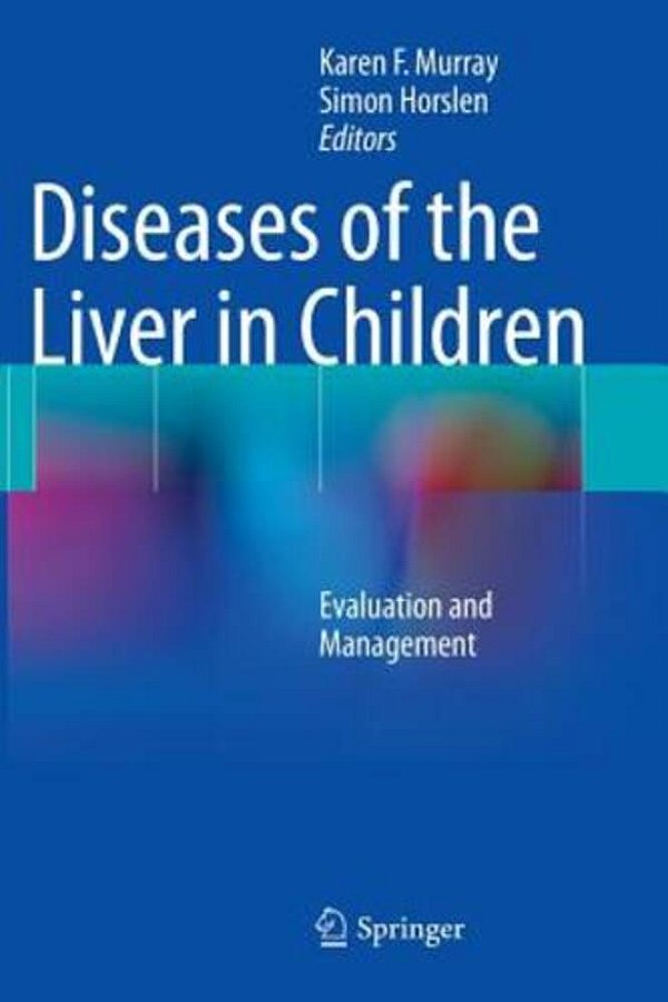 Diseases Of The Liver In Children: Evaluation And Management-..