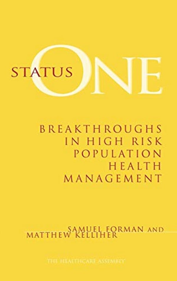 Status One: Breakthroughs In High Risk Population Health Management-..