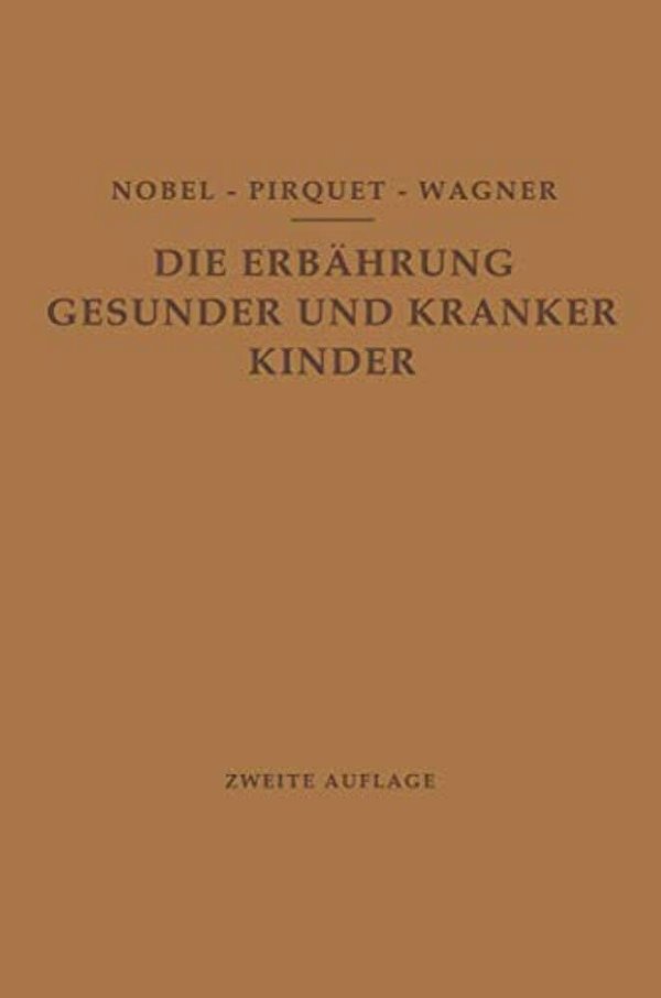 Die Ernährung Gesunder Und Kranker Kinder Für Ärzte Und Studierende Der Medizin-..