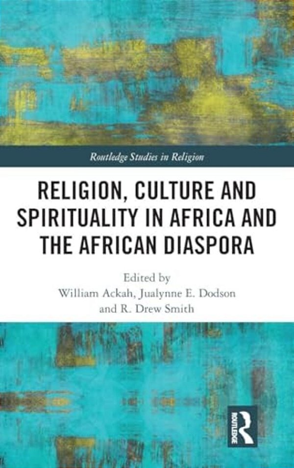 Religion, Culture And Spirituality In Africa And The African Diaspora-..