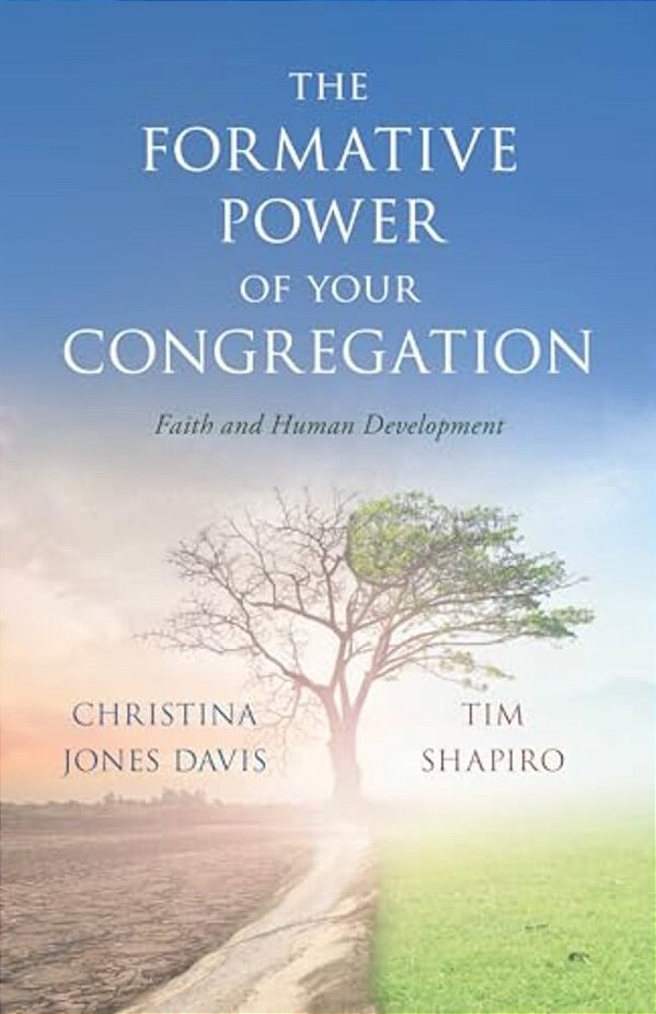 Formative Power Of Your Congregation: Faith And Human Development-..
