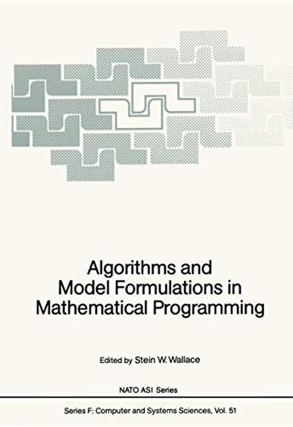 Algorithms And Model Formulations In Mathematical Programming-..