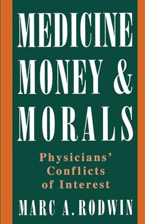 Medicine, Money, & Morals: Physicians' Conflicts Of Interest-..