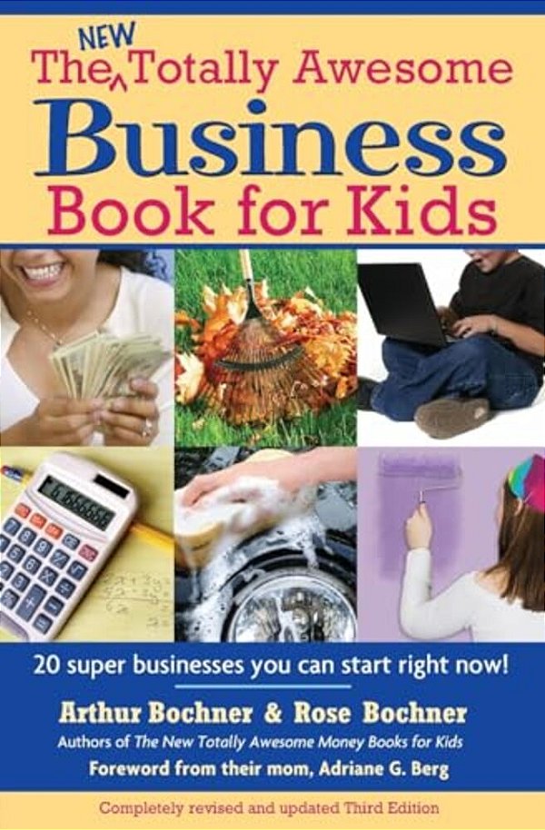 New Totally Awesome Business Book For Kids: Revised Edition-..
