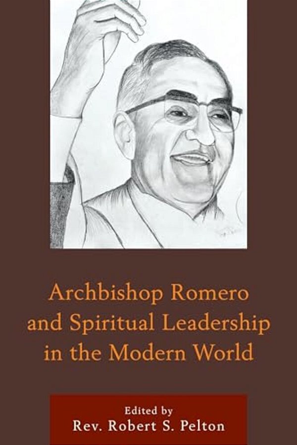 Archbishop Romero And Spiritual Leadership In The Modern World-..