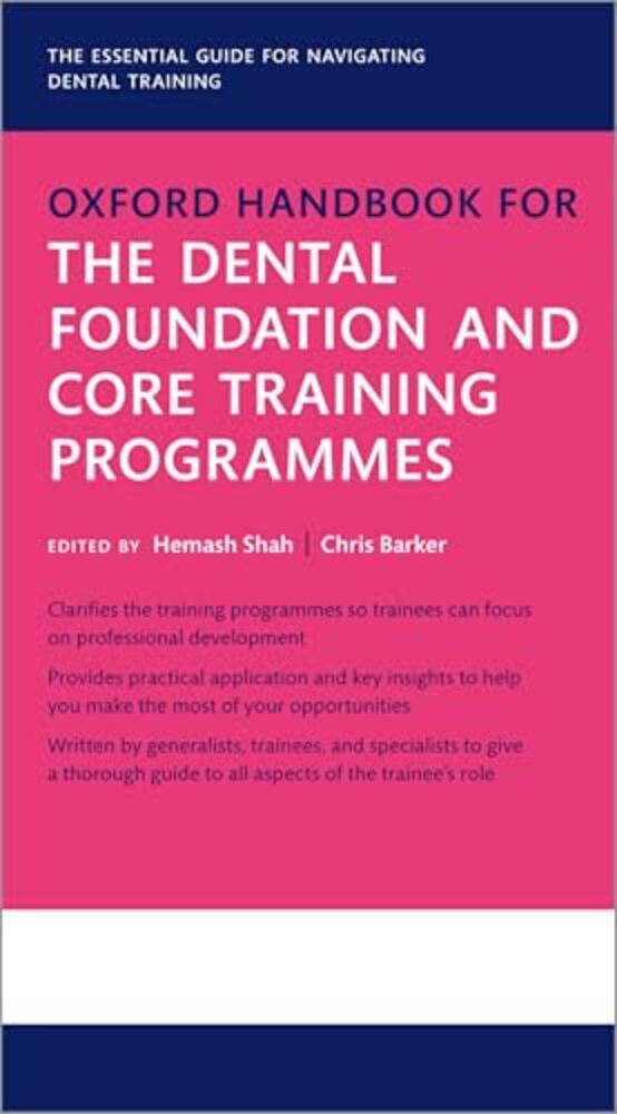 Oxford Handbook For The Dental Foundation And Core Training Programmes-..