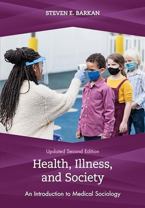 Health, Illness, And Society: An Introduction To Medical Sociology-..