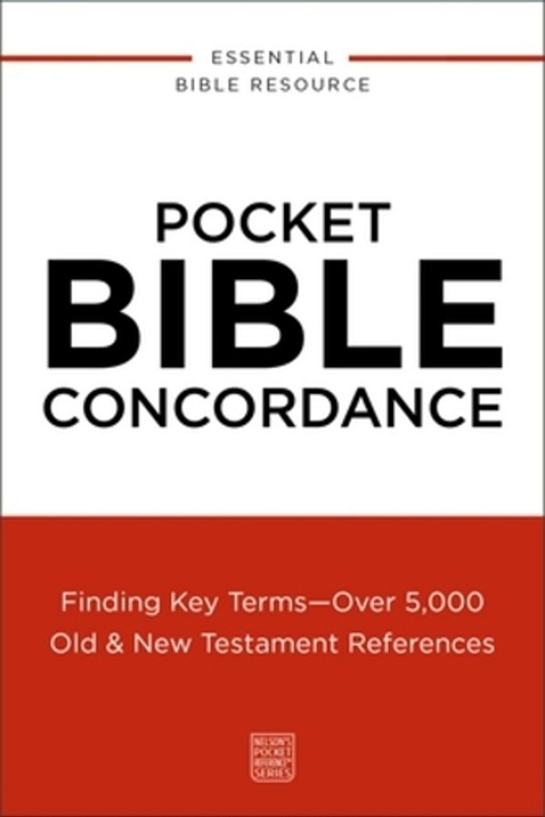 Pocket Bible Concordance: Finding Key Terms---over 5,000 Old And New Testament References-..