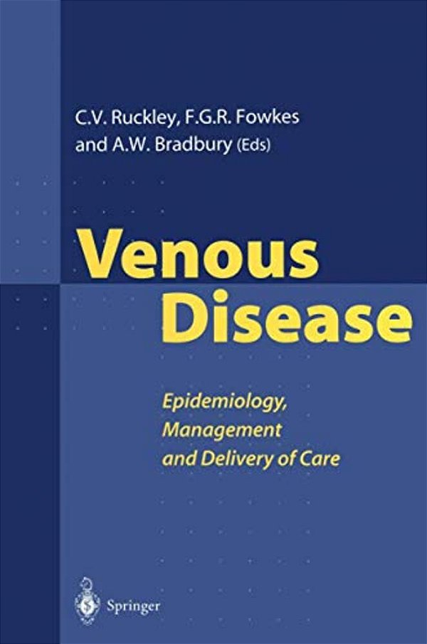 Venous Disease: Epidemiology, Management And Delivery Of Care-..