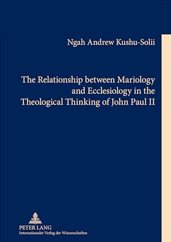 The Relationship Between Mariology And Ecclesiology In The Theological Thinking Of John Paul II-..