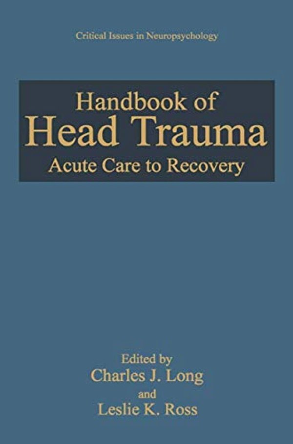 Handbook Of Head Trauma: Acute Care To Recovery-..