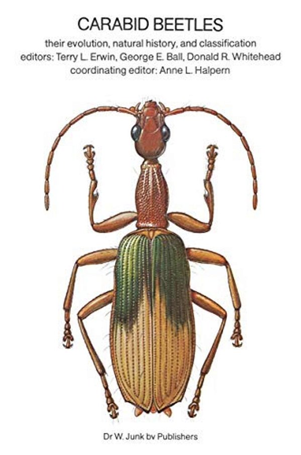 Carabid Beetles: Their Evolution, Natural History, And Classification-..