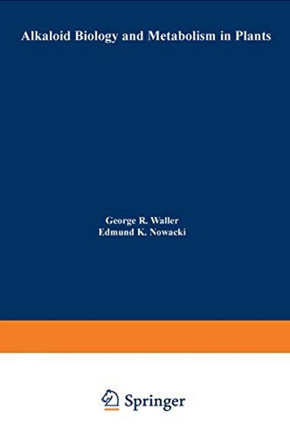 Alkaloid Biology And Metabolism In Plants-..