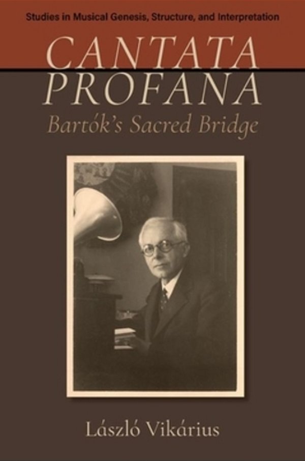Cantata Profana: Bartók's Sacred Bridge-..