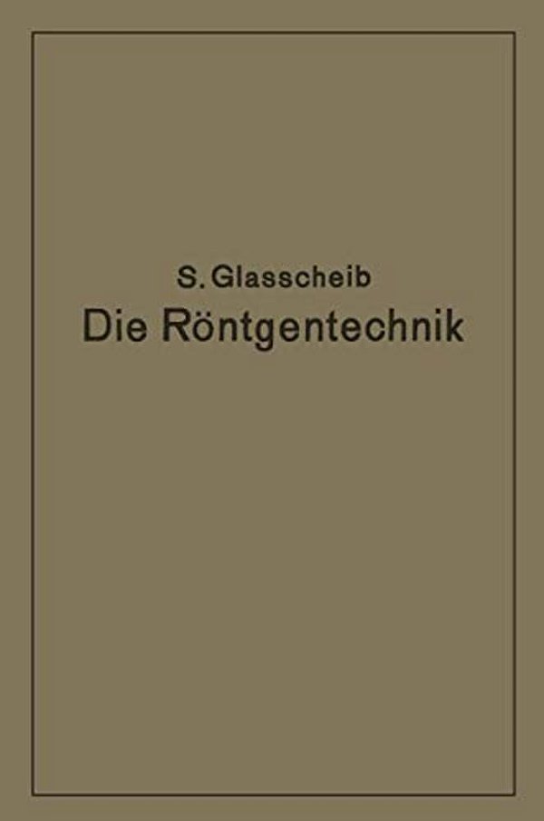 Die Röntgentechnik In Diagnostik Und Therapie: Ein Lehrbuch Für Studierende Und Ärzte-..