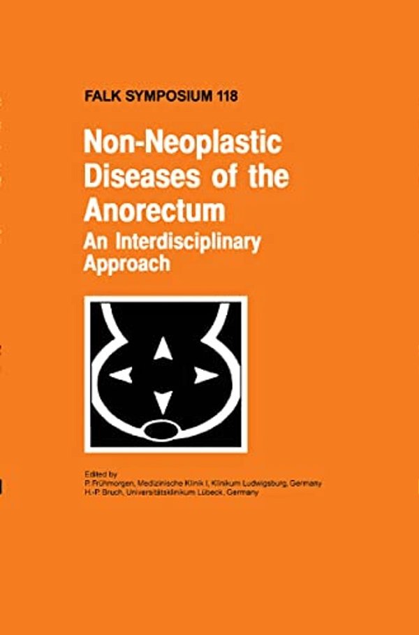 Non-Neoplastic Diseases Of The Anorectum: An Interdisciplinary Approach-..