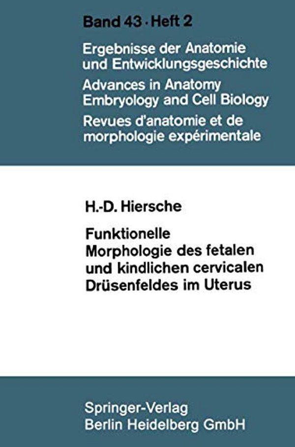 Funktionelle Morphologie Des Fetalen Und Kindlichen Cervicalen Drüsenfeldes Im Uterus-..